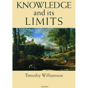 WILLIAMSON, Timothy WILLIAMSON:KNOWLEDGE & ITS LIMITS PAPER WILLIAMSON, Timothy WILLIAMSON:KNOWLEDGE & ITS LIMITS PAPER
