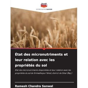 Sanwal, Ramesh Chandra État des micronutriments et leur relation avec les propriétés du sol: État des micronutriments disponibles et leur relation avec les propriétés du sol de Srimadhopur Tehsil, district de Sikar (Raj.) Sanwal, Ramesh Chandra État des micronutriments et leur relation avec les propriétés du sol: État des micronutriments disponibles et leur relation avec les propriétés du sol de Srimadhopur Tehsil, district de Sikar (Raj.)