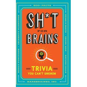 Harebrained Inc, Harebrained Inc Sh*t for Brains: Trivia You Can't Unknow Harebrained Inc, Harebrained Inc Sh*t for Brains: Trivia You Can't Unknow