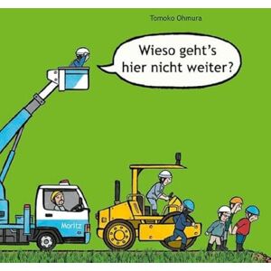 Ohmura, Tomoko Wieso geht's hier nicht weiter? Ohmura, Tomoko Wieso geht's hier nicht weiter?