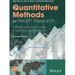Bruce, Nigel Quantitative Methods for Health Research: A Practical Interactive Guide to Epidemiology and Statistics Bruce, Nigel Quantitative Methods for Health Research: A Practical Interactive Guide to Epidemiology and Statistics