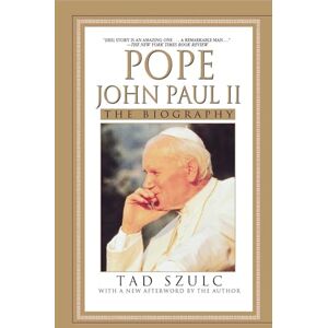 Szulc, Tad Pope John Paul II: The Biography Szulc, Tad Pope John Paul II: The Biography