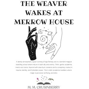 Crusinberry, M. M. The Weaver Wakes at Merrow House (Echoes) Crusinberry, M. M. The Weaver Wakes at Merrow House (Echoes)