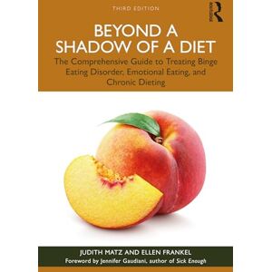 Matz, Judith Beyond a Shadow of a Diet: The Comprehensive Guide to Treating Binge Eating Disorder, Emotional Eating, and Chronic Dieting. Matz, Judith Beyond a Shadow of a Diet: The Comprehensive Guide to Treating Binge Eating Disorder, Emotional Eating, and Chronic Dieting.