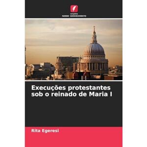 Egeresi, Rita Execuções protestantes sob o reinado de Maria I Egeresi, Rita Execuções protestantes sob o reinado de Maria I