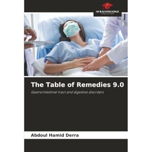 Derra, Abdoul Hamid The Table of Remedies 9.0: Gastrointestinal tract and digestive disorders Derra, Abdoul Hamid The Table of Remedies 9.0: Gastrointestinal tract and digestive disorders