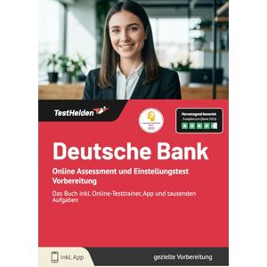 Wenk, Tom Deutsche Bank: Online Assessment und Einstellungstest Vorbereitung Das Buch inkl. Online-Testtrainer, App und tausenden Aufgaben Wenk, Tom Deutsche Bank: Online Assessment und Einstellungstest Vorbereitung Das Buch inkl. Online-Testtrainer, App und tausenden Aufgaben