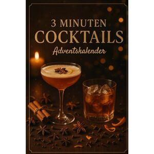 Heijden, Evie 3 Minuten Cocktails – Adventskalender: 24 schnelle Winterdrinks & festliche Cocktailrezepte – Genieße jeden Tag im Advent mit kreativen Rezepten, Mixideen & Aromen von Weihnachten Heijden, Evie 3 Minuten Cocktails – Adventskalender: 24 schnelle Winterdrinks & festliche Cocktailrezepte – Genieße jeden Tag im Advent mit kreativen Rezepten, Mixideen & Aromen von Weihnachten
