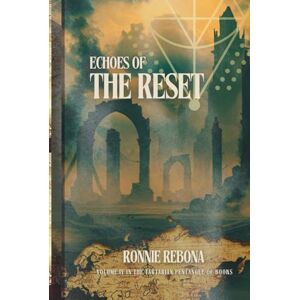 Rebona, Ronnie Echoes of the Reset (The Tartarian Empire Series) Rebona, Ronnie Echoes of the Reset (The Tartarian Empire Series)