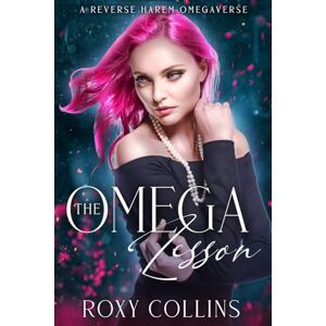 Collins, Roxy The Omega Lesson: A Reverse Harem Omegaverse (Billionaires in Heat) Collins, Roxy The Omega Lesson: A Reverse Harem Omegaverse (Billionaires in Heat)