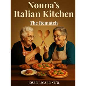 Scarpinito, Joseph Nonna's Italian Kitchen: The Rematch Scarpinito, Joseph Nonna's Italian Kitchen: The Rematch