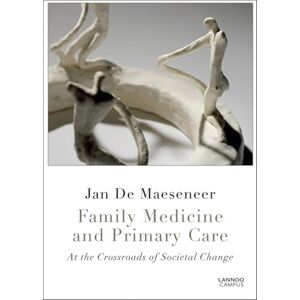 Jan De Maeseneer Family Medicine and Primary Care: At the Crossroads of Societal Change Jan De Maeseneer Family Medicine and Primary Care: At the Crossroads of Societal Change