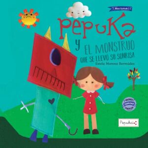 Bermúdez, Estela Moreno Pepuka y el Monstruo que se llevó su sonrisa Bermúdez, Estela Moreno Pepuka y el Monstruo que se llevó su sonrisa