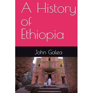 Galea, John A History of Ethiopia Galea, John A History of Ethiopia