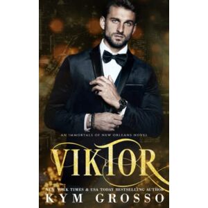 Grosso, Kym Viktor (Immortals of New Orleans) Grosso, Kym Viktor (Immortals of New Orleans)