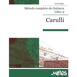 Carulli, Ferdinando Método completo de guitarra: Libro 3 Carulli, Ferdinando Método completo de guitarra: Libro 3