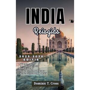 Cross INDIA Reisgids 2025–2026: De beste bezienswaardigheden, festivals, eten, hotels en verborgen pareltjes van India – volledig bijgewerkt voor reizigers van 2025-2026 Cross INDIA Reisgids 2025–2026: De beste bezienswaardigheden, festivals, eten, hotels en verborgen pareltjes van India – volledig bijgewerkt voor reizigers van 2025-2026