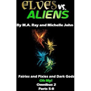 John, Michelle Elves vs Aliens Omnibus 2: Parts 5-8 John, Michelle Elves vs Aliens Omnibus 2: Parts 5-8