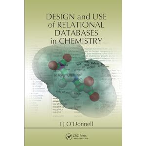 O'Donnell, TJ Design and Use of Relational Databases in Chemistry O'Donnell, TJ Design and Use of Relational Databases in Chemistry