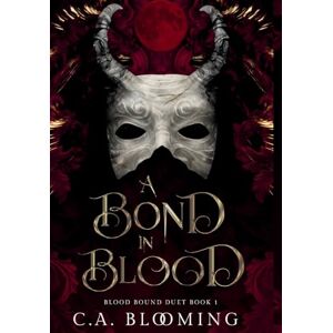 Blooming, C a A Bond in Blood Blooming, C a A Bond in Blood