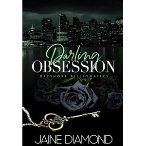 Diamond, Jaine Darling Obsession: An Obsessed Billionaire Romance (Bayshore Billionaires) Diamond, Jaine Darling Obsession: An Obsessed Billionaire Romance (Bayshore Billionaires)