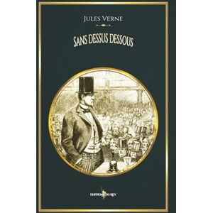 Verne, Jules Sans dessus dessous: Edition illustrée par 36 gravures Voyages extraordinaires Verne, Jules Sans dessus dessous: Edition illustrée par 36 gravures Voyages extraordinaires