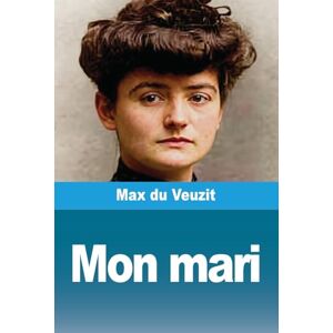 Du Veuzit, Max Mon mari Du Veuzit, Max Mon mari