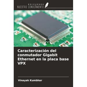 Kumbhar, Vinayak Caracterización del conmutador Gigabit Ethernet en la placa base VPX Kumbhar, Vinayak Caracterización del conmutador Gigabit Ethernet en la placa base VPX