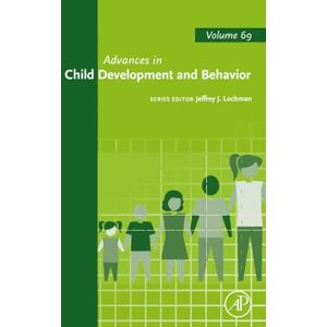 Advances in Child Development and Behavior: Volume 69 Advances in Child Development and Behavior: Volume 69