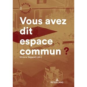 P.I.E-Peter Lang S.A., Éditions Scientifiques Internationales Vous avez dit espace commun? (French Edition) P.I.E-Peter Lang S.A., Éditions Scientifiques Internationales Vous avez dit espace commun? (French Edition)