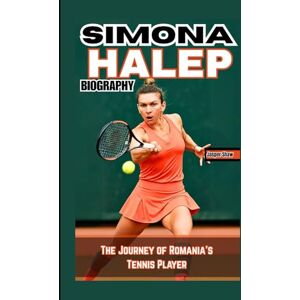 Shaw, Jasper SIMONA HALEP BIOGRAPHY: The Journey of Romania’s Tennis Player Shaw, Jasper SIMONA HALEP BIOGRAPHY: The Journey of Romania’s Tennis Player