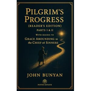 Bunyan, John Pilgrim's Progress Parts I & II (Reader's Edition): With Access to Grace Abounding to the Chief of Sinners Bunyan, John Pilgrim's Progress Parts I & II (Reader's Edition): With Access to Grace Abounding to the Chief of Sinners