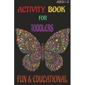 Saif, Sadia ACTIVITY BOOK FOR TODDLERS: Educational focus,Learning Activities (Letters,Numbers,Shapes,animals,colors, ) 6×9 inches Saif, Sadia ACTIVITY BOOK FOR TODDLERS: Educational focus,Learning Activities (Letters,Numbers,Shapes,animals,colors, ) 6×9 inches