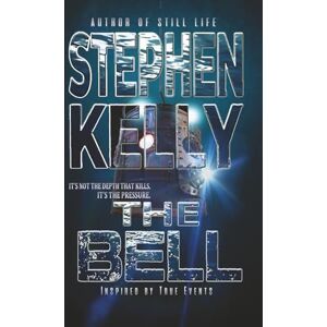Kelly, Stephen The Bell: What Goes Down Doesn’t Always Come Back Up Kelly, Stephen The Bell: What Goes Down Doesn’t Always Come Back Up