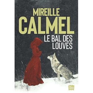 Calmel, Mireille Le bal des louves édition intégrale Calmel, Mireille Le bal des louves édition intégrale