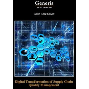 Kadam, Akash Abaji Digital Transformation of Supply Chain Quality Management Kadam, Akash Abaji Digital Transformation of Supply Chain Quality Management