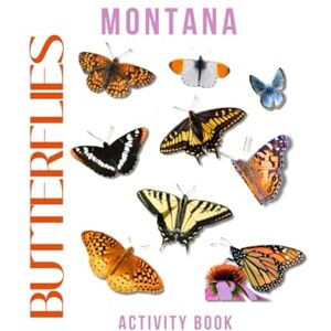 Doon, Ms Rey Butterflies of Montana Activity Book: A Young Explorer's Field Guide to the Winged Wonders of Montana (Montana Nature Explorer Series) Doon, Ms Rey Butterflies of Montana Activity Book: A Young Explorer's Field Guide to the Winged Wonders of Montana (Montana Nature Explorer Series)