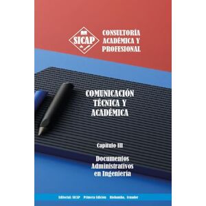 Pérez Insuasti, Ing. Juan José Documentos Administrativos en Ingeniería (Comunicación Técnica y Académica) Pérez Insuasti, Ing. Juan José Documentos Administrativos en Ingeniería (Comunicación Técnica y Académica)