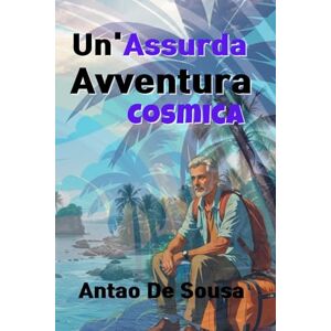 De Sousa, Antao Un'Assurda Avventura Cosmica De Sousa, Antao Un'Assurda Avventura Cosmica