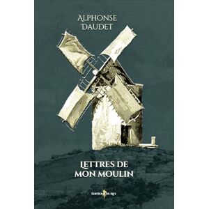 Daudet, Alphonse Lettres de mon moulin: Edition illustrée par 150 gravures Daudet, Alphonse Lettres de mon moulin: Edition illustrée par 150 gravures