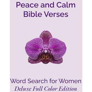 Wordworks, Zephyr Peace and Calm Bible Verses, Word Search For women, Deluxe Full Color edition: 50 Relaxing Christian Word Puzzles with Inspirational Scriptures and ... (Stillwater Series: Faith & Grace Collection) Wordworks, Zephyr Peace and Calm Bible Verses, Word Search For women, Deluxe Full Color edition: 50 Relaxing Christian Word Puzzles with Inspirational Scriptures and ... (Stillwater Series: Faith & Grace Collection)
