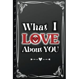 Reynolds, Lukas What I Love About You Reasons Why I Love You: Fill In The Blank Love Book for Couples Romantic Gift for Him and Her on Anniversary, Birthday, ... Day Things I Love About You (Hardcover) Reynolds, Lukas What I Love About You Reasons Why I Love You: Fill In The Blank Love Book for Couples Romantic Gift for Him and Her on Anniversary, Birthday, ... Day Things I Love About You (Hardcover)