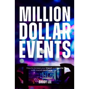 Lee Million Dollar Events: How to increase your impact and income with insanely profitable events. Lee Million Dollar Events: How to increase your impact and income with insanely profitable events.