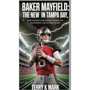 K Mark, Terry Baker Mayfield: The New Era in Tampa Bay: How a Revived Quarterback Became the Buccaneers’ Unstoppable Leader K Mark, Terry Baker Mayfield: The New Era in Tampa Bay: How a Revived Quarterback Became the Buccaneers’ Unstoppable Leader
