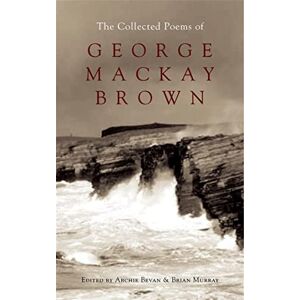 Murray, Brian The Collected Poems of George Mackay Brown Murray, Brian The Collected Poems of George Mackay Brown