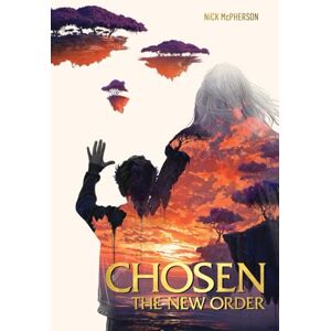 McPherson, Nick Chosen: The New Order (The Grim King Saga) McPherson, Nick Chosen: The New Order (The Grim King Saga)