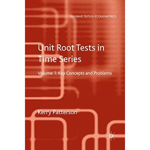 Patterson, K. Unit Root Tests in Time Series Volume 2: Extensions and Developments (Palgrave Texts in Econometrics) Patterson, K. Unit Root Tests in Time Series Volume 2: Extensions and Developments (Palgrave Texts in Econometrics)