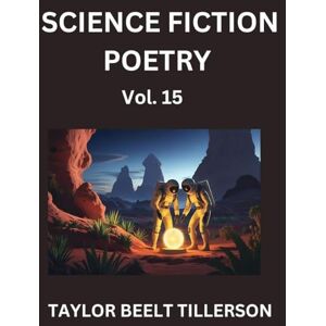 Taylor Science Fiction Poetry (Volume 15)- SciFi, Fantasy, and Speculative Poetry, Discover Chronicles of the Sci-fi Stellar Verse, Echoes of the Void, and Nebula Narrative Anthology Taylor Science Fiction Poetry (Volume 15)- SciFi, Fantasy, and Speculative Poetry, Discover Chronicles of the Sci-fi Stellar Verse, Echoes of the Void, and Nebula Narrative Anthology