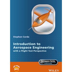 Corda, Stephen Introduction to Aerospace Engineering with a Flight Test Perspective (Aerospace Series) Corda, Stephen Introduction to Aerospace Engineering with a Flight Test Perspective (Aerospace Series)