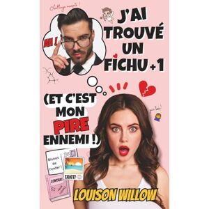 Willow, Louison J'ai trouvé un fichu +1 (et c'est mon pire ennemi !): comédie romantique 100 % faux couple déjanté Willow, Louison J'ai trouvé un fichu +1 (et c'est mon pire ennemi !): comédie romantique 100 % faux couple déjanté